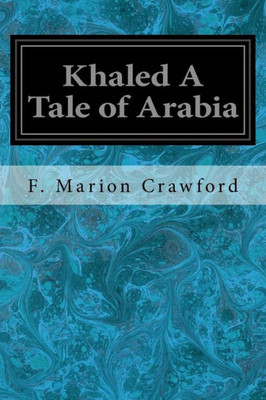 Khaled A Tale Of Arabia