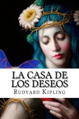 La Casa De Los Deseos (Spanish Edition)