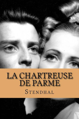 La Chartreuse De Parme (French Edition)