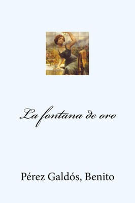 La Fontana De Oro (Spanish Edition)