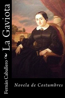 La Gaviota: Novela De Costumbres (Spanish Edition)