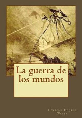 La Guerra De Los Mundos (Spanish Edition)