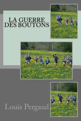 La Guerre Des Boutons (French Edition)