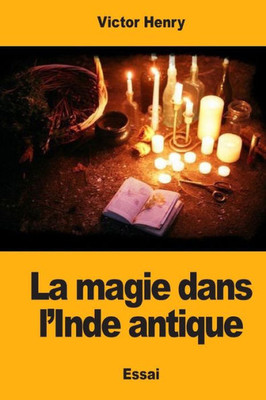 La Magie Dans L'Inde Antique (French Edition)