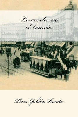 La Novela En El Tranvía (Spanish Edition)