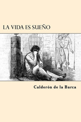La Vida Es Sueño (Spanish Edition) La Vida Es Sueño (Spanish Edition)
