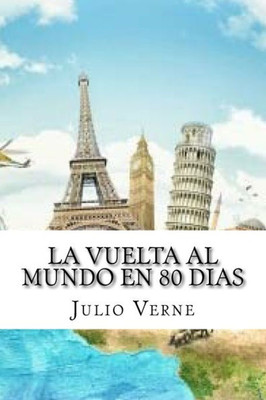 La Vuelta Al Mundo En 80 Dias (Spanish Edition)