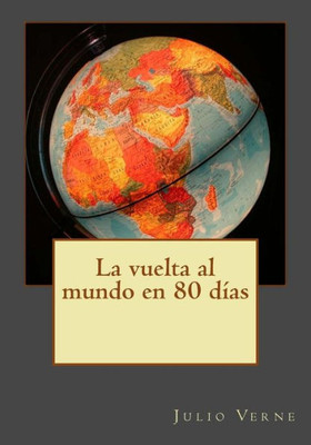 La Vuelta Al Mundo En 80 Días (Spanish Edition)