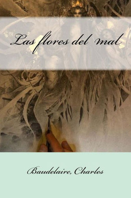 Las Flores Del Mal (Spanish Edition)