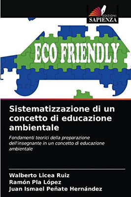 Sistematizzazione di un concetto di educazione ambientale: Fondamenti teorici della preparazione dell'insegnante in un concetto di educazione ambientale (Italian Edition)