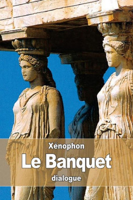 Le Banquet (French Edition)