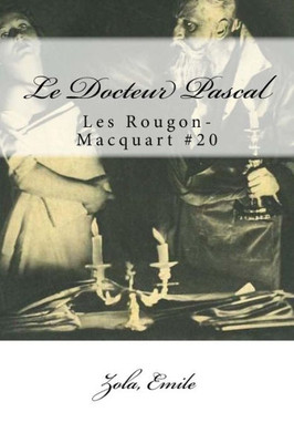 Le Docteur Pascal: Les Rougon-Macquart #20 (French Edition)