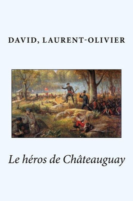Le Héros De Châteauguay (French Edition)