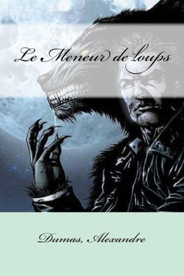 Le Meneur De Loups (French Edition)