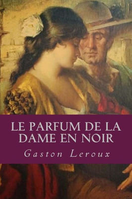 Le Parfum De La Dame En Noir (French Edition)