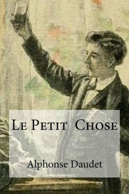 Le Petit Chose (French Edition)