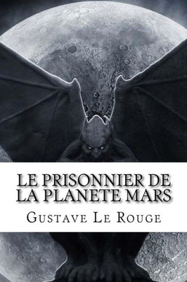 Le Prisonnier De La Planete Mars (French Edition)