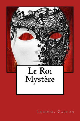 Le Roi Mystère (French Edition)