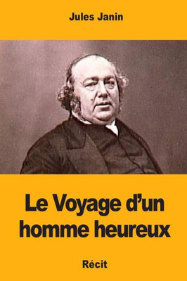 Le Voyage D'Un Homme Heureux (French Edition)