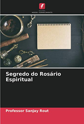 Segredo do Rosário Espiritual (Portuguese Edition)