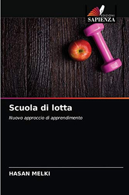 Scuola di lotta: Nuovo approccio di apprendimento (Italian Edition)