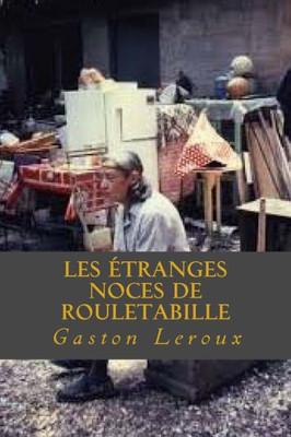 Les Etranges Noces De Rouletabille (French Edition)