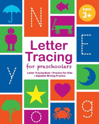 Letter Tracing Book For Preschoolers: Letter Tracing Book, Practice For Kids, Ages 3-5, Alphabet Writing Practice