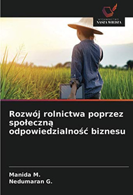 Rozwój rolnictwa poprzez społeczną odpowiedzialność biznesu (Polish Edition)