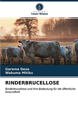 RINDERBRUCELLOSE: Rinderbrucellose und ihre Bedeutung für die öffentliche Gesundheit (German Edition)