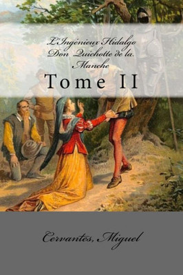 L'Ingénieux Hidalgo Don Quichotte De La Manche: Tome Ii (French Edition)