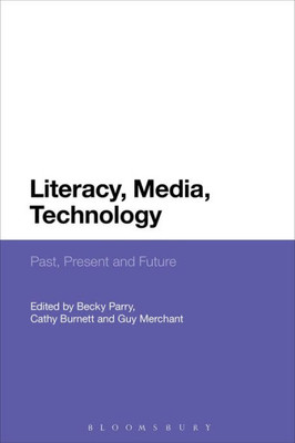 Literacy, Media, Technology: Past, Present And Future