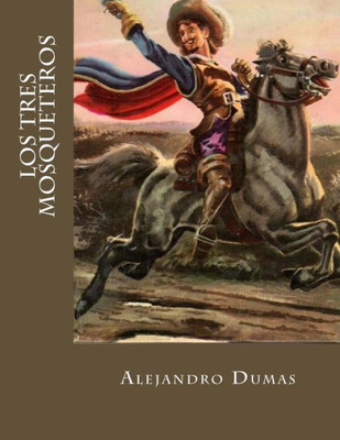 Los Tres Mosqueteros (Spanish Edition)