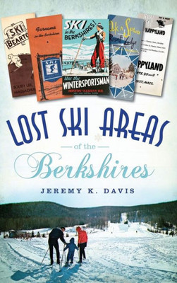 Lost Ski Areas Of The Berkshires