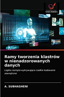 Ramy tworzenia klastrów w nienadzorowanych danych (Polish Edition)