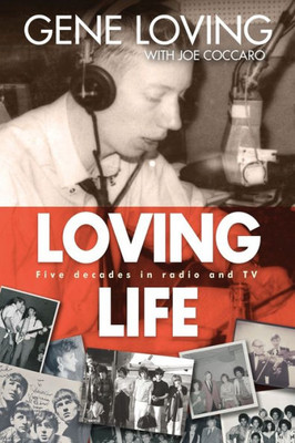 Loving Life: Five Decades In Radio And Tv