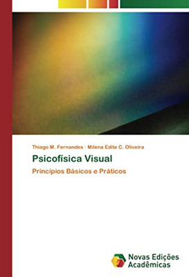 Psicofísica Visual: Princípios Básicos e Práticos (Portuguese Edition)