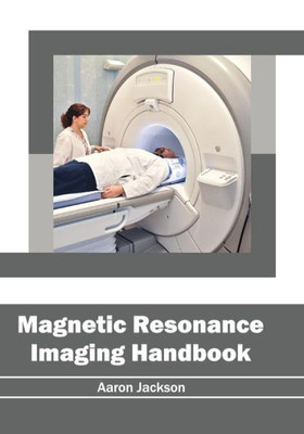 Magnetic Resonance Imaging Handbook