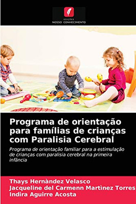 Programa de orientação para famílias de crianças com Paralisia Cerebral (Portuguese Edition)