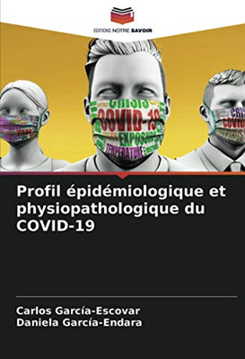 Profil épidémiologique et physiopathologique du COVID-19 (French Edition)