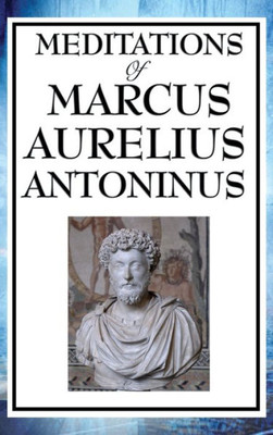 Meditations Of Marcus Aurelius Antoninus