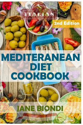 Mediterranean Diet Cookbook: Italian Cookbook, Mediterranean Cookbook, Mediterranean Diet For Beginners, Mediterranean Diet, Mediterranean Diet ... Weight Loss (Jane Biondi Italian Cookbooks)