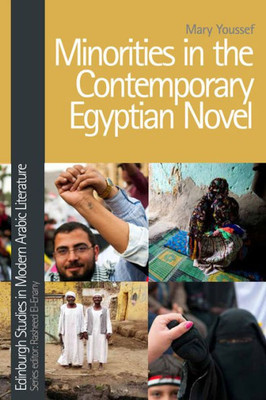 Minorities In The Contemporary Egyptian Novel (Edinburgh Studies In Modern Arabic Literature)