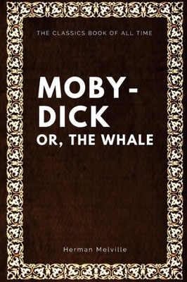 Moby-Dick; Or, The Whale