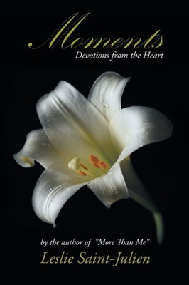 Moments: Devotions From The Heart