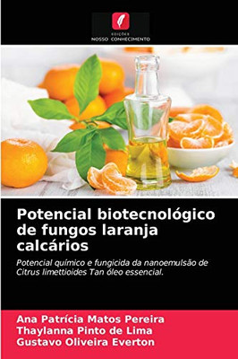 Potencial biotecnológico de fungos laranja calcários (Portuguese Edition)