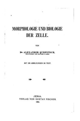 Morphologie Und Biologie Der Zelle (German Edition)