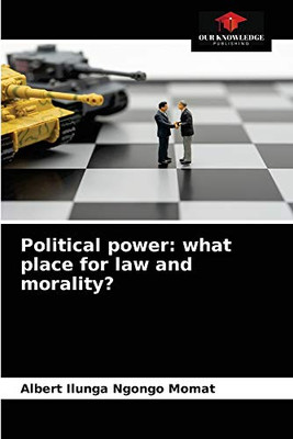 Political power: what place for law and morality?