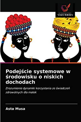 Podejście systemowe w środowisku o niskich dochodach (Polish Edition)