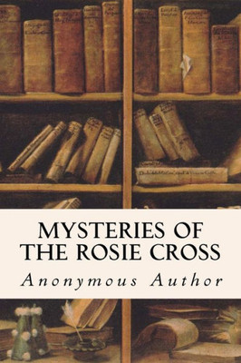 Mysteries Of The Rosie Cross