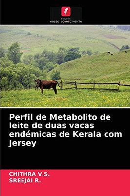 Perfil de Metabolito de leite de duas vacas endémicas de Kerala com Jersey (Portuguese Edition)